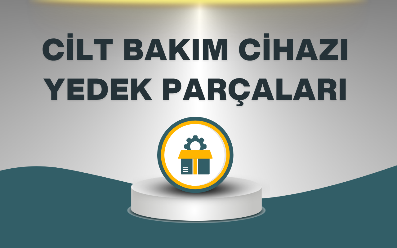 Cilt Bakım Cihazı Yedek Parçaları
