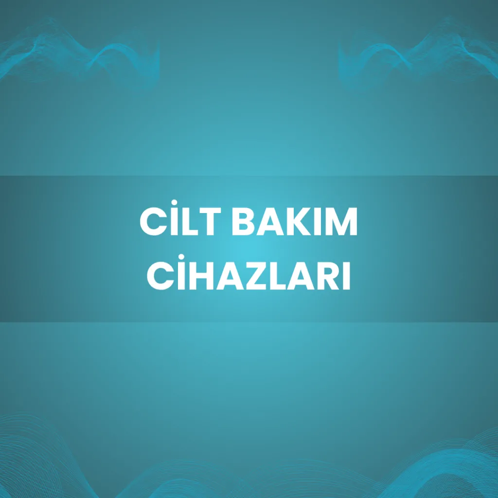 Cilt Bakım Cihazları